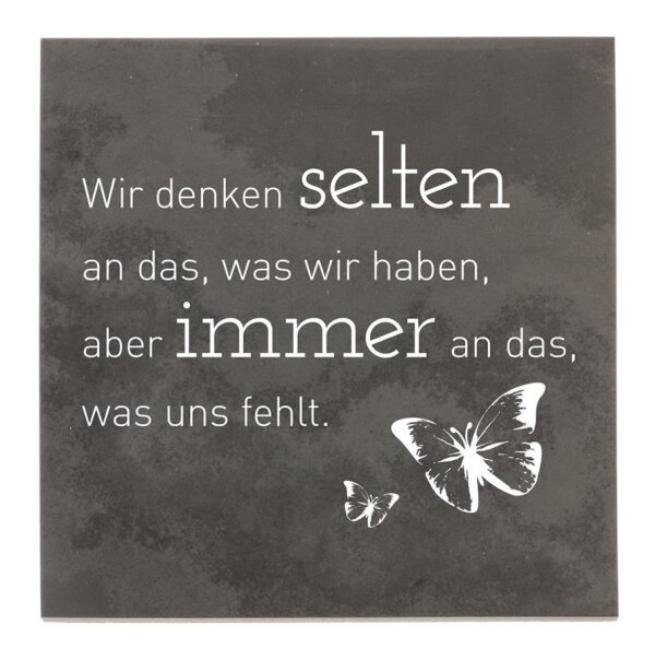 DOLORINO® Grabtafel aus Schiefer Wir denken selten an das, was wir haben, ..."